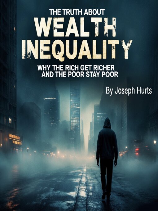Title details for The Truth About Wealth Inequality by Joseph Hurts - Wait list